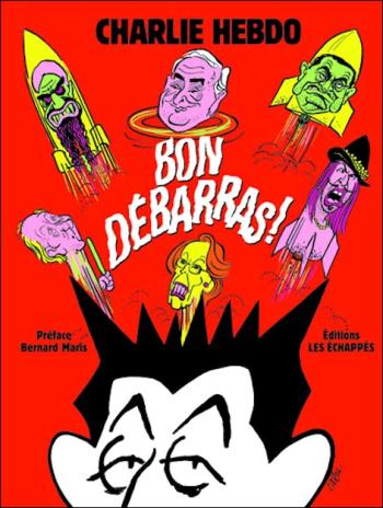 Couverture de l'album Charlie Hebdo - Une année de dessins - 2011. Bon débarras !