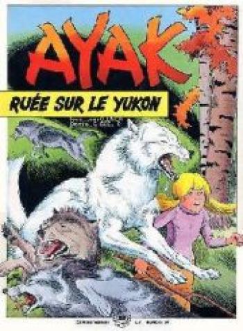 Couverture de l'album Ayak le loup blanc - 3. Ruée sur le Yukon