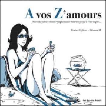 Couverture de l'album A vos Z'amours - 2. D'une nymphoomanie ruineuse jusqu'zéro et plus ...