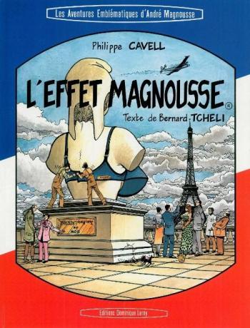 Couverture de l'album Les Aventures emblématique d'André Magnousse - 1. L'effet Magnousse