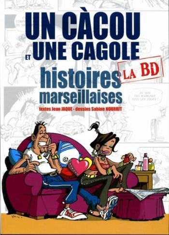 Couverture de l'album Un Cacou et une cagole - 1. Histoires Marseillaises