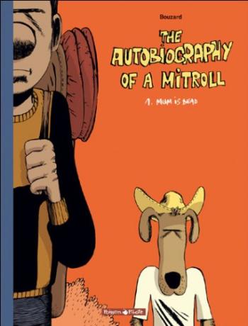 Couverture de l'album The autobiography of a mitroll - 1. Mum is dead