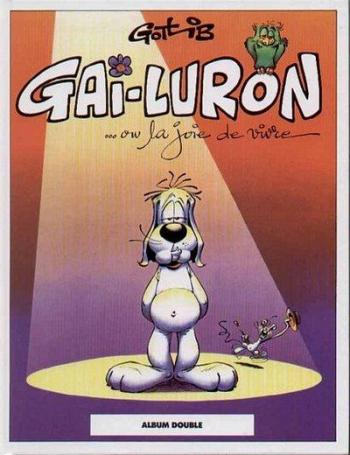 Couverture de l'album Gai-Luron (France Loisirs) - 1. Ou la joie de vivre / En écrase méchamment