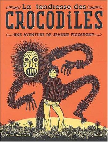 Couverture de l'album Une aventure de Jeanne Picquigny - 1. La Tendresse des crocodiles