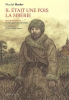 Il était une fois la Sibérie 1. Le Paradis des hommes