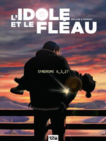 Couverture de l'album LIidole et le Fléau - 1. Syndrome 6-3-27