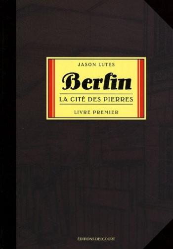 Couverture de l'album Berlin (Delcourt) - 1. La cité des pierres