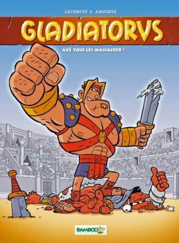 Couverture de l'album Gladiatorus - 1. Avé tous les massacrer !