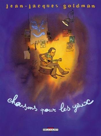 Couverture de l'album Jean-Jacques Goldman - Chansons pour les yeux (One-shot)