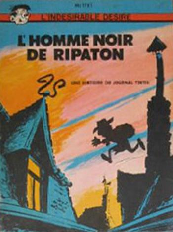 Couverture de l'album L'Indésirable Désiré - 2. L'homme noir de Ripaton