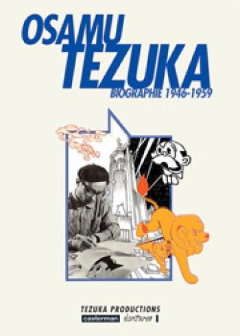 Couverture de l'album Osamu Tezuka - Biographie - 2. Osamu Tezuka (Biographie 1946-1959)