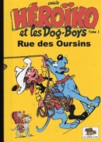 Héroïko et les Dog-Boys 1. Rue des oursins