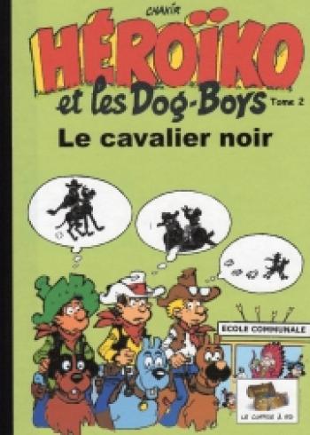Couverture de l'album Héroïko et les Dog-Boys - 2. Le cavalier noir