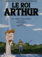 Arthur, le Graal et les chevaliers de la table ronde 1. Le roi Arthur