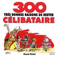 300 bonnes raisons de rester célibataire (One-shot)