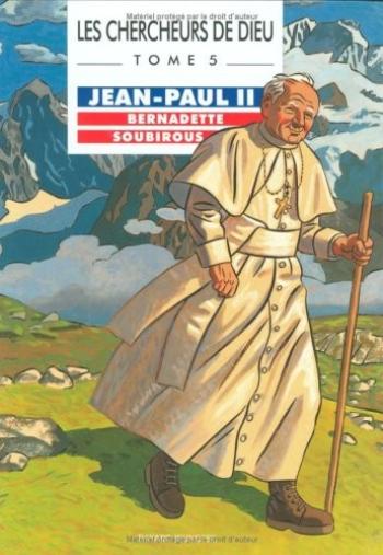 Couverture de l'album Les Chercheurs de Dieu - 5. Jean-Paul II, Bernadette Soubirous, tome 5