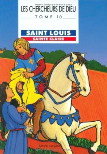 Couverture de l'album Les Chercheurs de Dieu - 10. Saint Louis - Sainte Claire