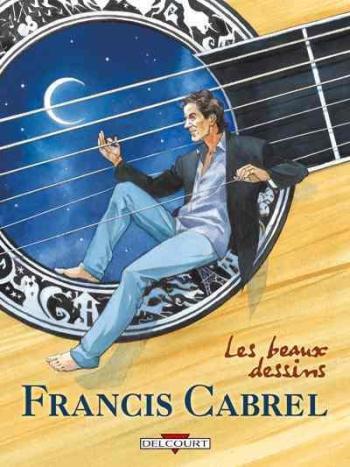 Couverture de l'album Francis Cabrel - Les Beaux Dessins (One-shot)