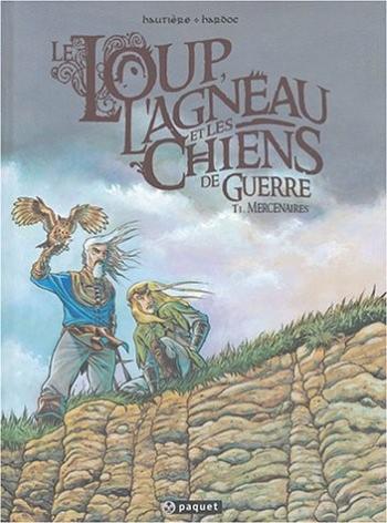 Couverture de l'album Le Loup, l'Agneau et les Chiens de guerre - 1. Mercenaires