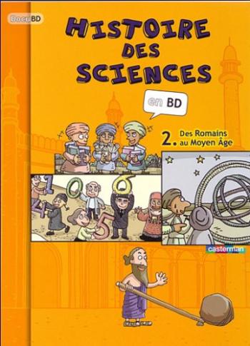 Couverture de l'album Histoire des sciences en BD - 2. Des romains au Moyen Age