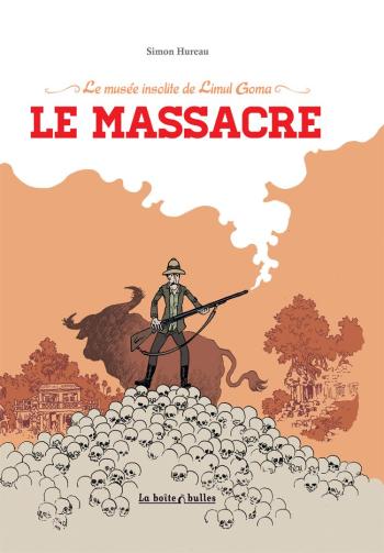 Couverture de l'album Le musée insolite de Limul Goma - 2. Le massacre
