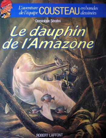 Couverture de l'album L'Aventure de l'équipe Cousteau en bandes dessinées - 8. Le Dauphin de l'Amazone
