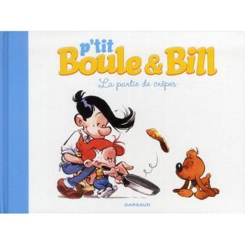 Couverture de l'album P'tit Boule & Bill - 1. La partie de crêpes