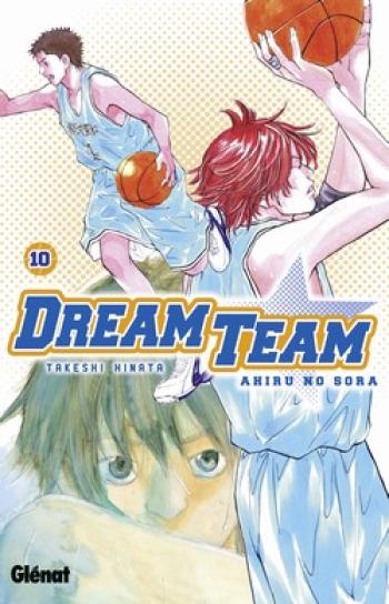 Couverture de l'album Ahiru no Sora - Dream Team - 10. Dream Team - Tome 10