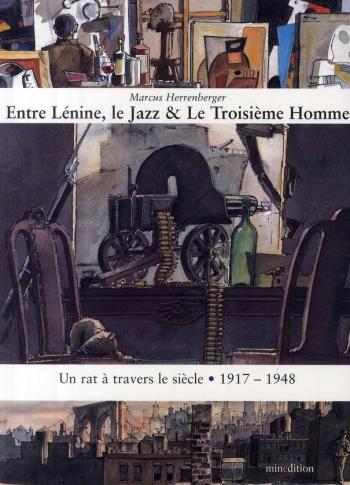 Couverture de l'album Un rat à travers le siècle - 1. 1917 - 1948 : Entre Lénine, le Jazz & le Troisième Homme