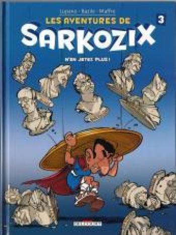 Couverture de l'album Les aventures de Sarkozix - 3. N'en jetez plus