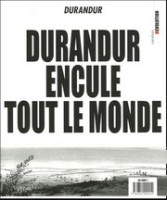 Durandur ... 1. Durandur encule tout le monde