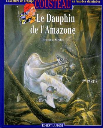 Couverture de l'album L'Aventure de l'équipe Cousteau en bandes dessinées - 8. Le dauphin de l'Amazone