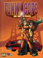 Funky Cops 1. Ami ami à Frisco