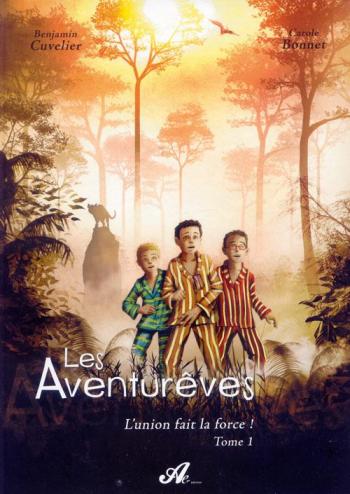 Couverture de l'album Les Aventurêves - 1. L'union fait la force !