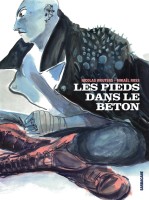 Les pieds dans le béton (One-shot)