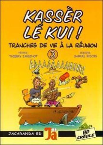 Couverture de l'album Kassèr lé kui ! - Tranches de vie à La Réunion - 3. Kassèr lé kui ! - Tome 3