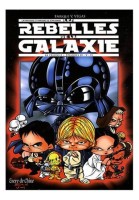 Les rebelles de la Galaxie 1. La trilogie Episodes 4-5-6