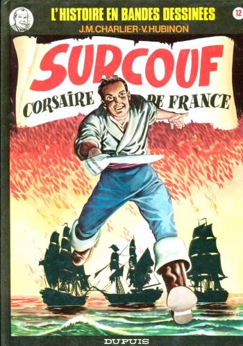Couverture de l'album L'Histoire en bandes dessinées - 12. Surcouf, corsaire de France