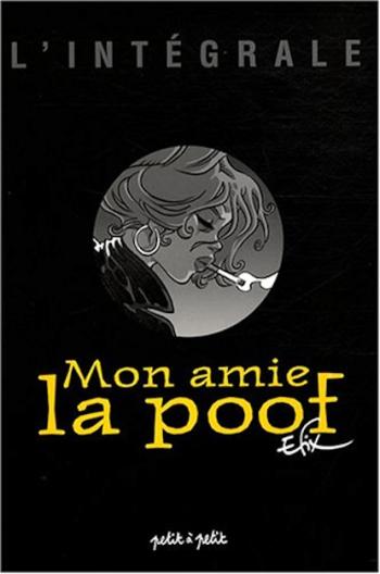 Couverture de l'album Mon amie la poof - INT. Mon amie la poof (intégrale) - Tomes 1 à 5