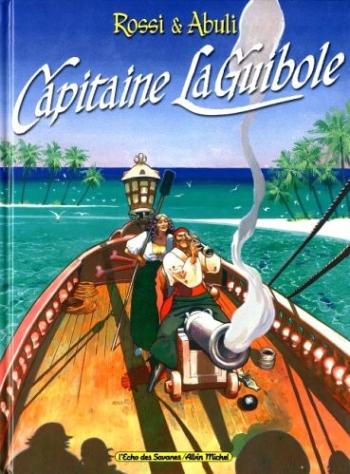 Couverture de l'album Capitaine la Guibole - 1. Capitaine La Guibole