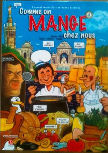 Couverture de l'album L'Accent marseillais en bande dessinée - 2. Comme on mange chez nous