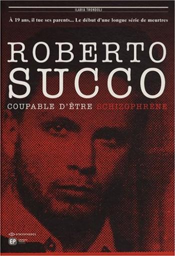 Couverture de l'album Roberto Succo, coupable d’être schizophrène (One-shot)