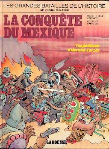Couverture de l'album Les grandes batailles de l'histoire en BD - 7. La conquête du Mexique