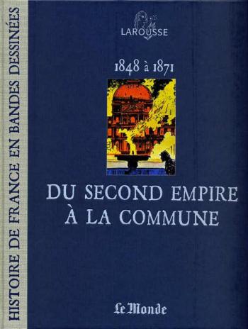 Couverture de l'album Histoire de France en bandes dessinées (Le Monde) - 13. Du second Empire à la Commune