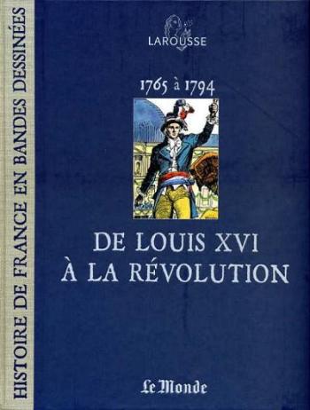 Couverture de l'album Histoire de France en bandes dessinées (Le Monde) - 10. De Louis XVI à la révolution