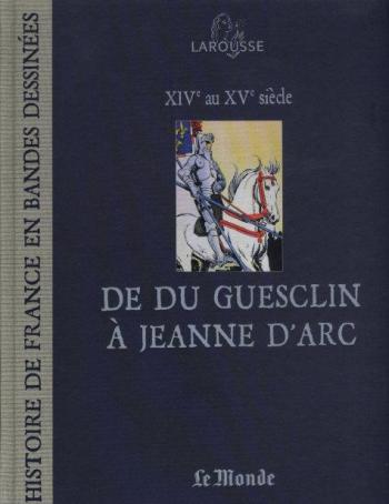Couverture de l'album Histoire de France en bandes dessinées (Le Monde) - 6. De du Guesclin à Jeanne d'Arc
