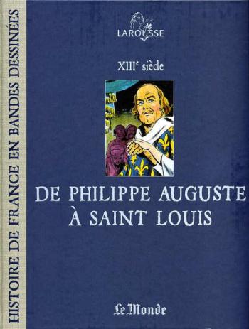 Couverture de l'album Histoire de France en bandes dessinées (Le Monde) - 4. De Philippe Auguste à Saint Louis