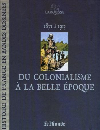 Couverture de l'album Histoire de France en bandes dessinées (Le Monde) - 14. Du colonialisme à la belle époque