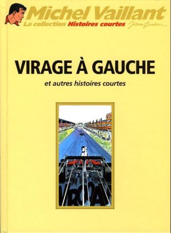 Couverture de l'album Michel Vaillant (La Collection) - 75. Virage à gauche et autres histoires courtes
