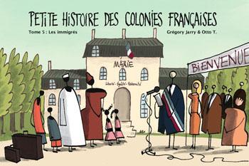 Couverture de l'album Petite histoire des colonies françaises - 5. Les Immigrés